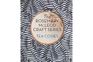 The Rosemary McLeod Craft Series: Tea Cosies
