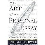 The Art of the Personal Essay: An Anthology from the Classical Era to the Present