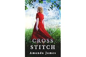 Cross Stitch: A spellbinding and unputdownable emotional time travel romance (Time Traveller Book 2)