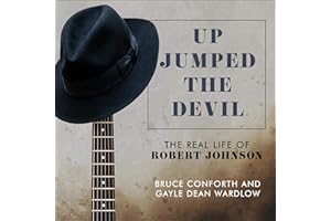Up Jumped the Devil: The Real Life of Robert Johnson