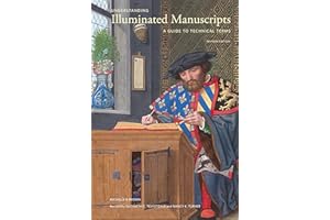 Understanding Illuminated Manuscripts: A Guide to Technical Terms, Revised Edition (Looking At)