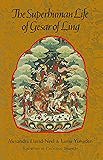 The Superhuman Life of Gesar of Ling