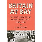 Britain at Bay: The Epic Story of the Second World War, 1938-1941 (KNOPF)