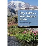 Day Hikes in Washington State: 90 Favorite Trails, Loops, and Summit Scrambles