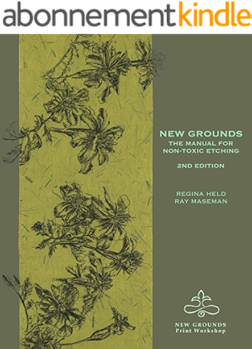 Download New Grounds: The Manual for Non-Toxic Etching (English Edition) PDF