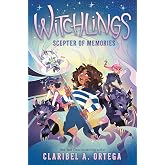 Scepter of Memories (Witchlings #4)