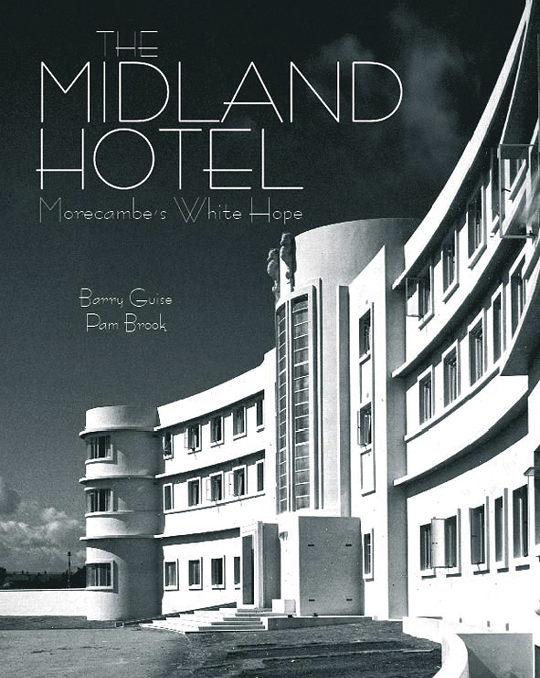 The Midland Hotel: Morecambe's White Hope