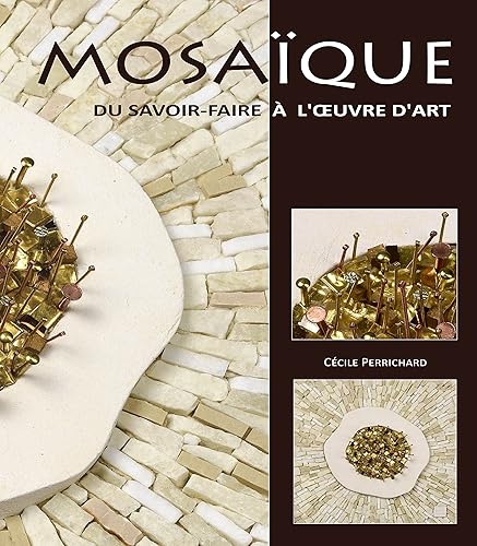 Download Mosaïque : du Savoir-Faire à l'Oeuvre d'Art PDF