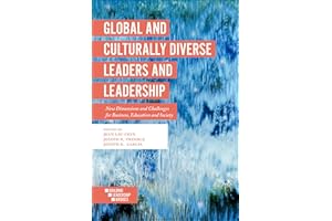 Global and Culturally Diverse Leaders and Leadership: New Dimensions and Challenges for Business, Education and Society
