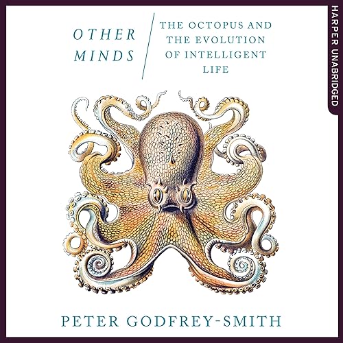 Download Other Minds: The Octopus and The Evolution of Intelligent Life PDF