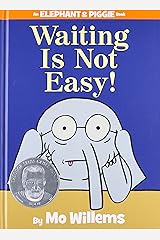 Waiting Is Not Easy! (An Elephant and Piggie Book) Hardcover