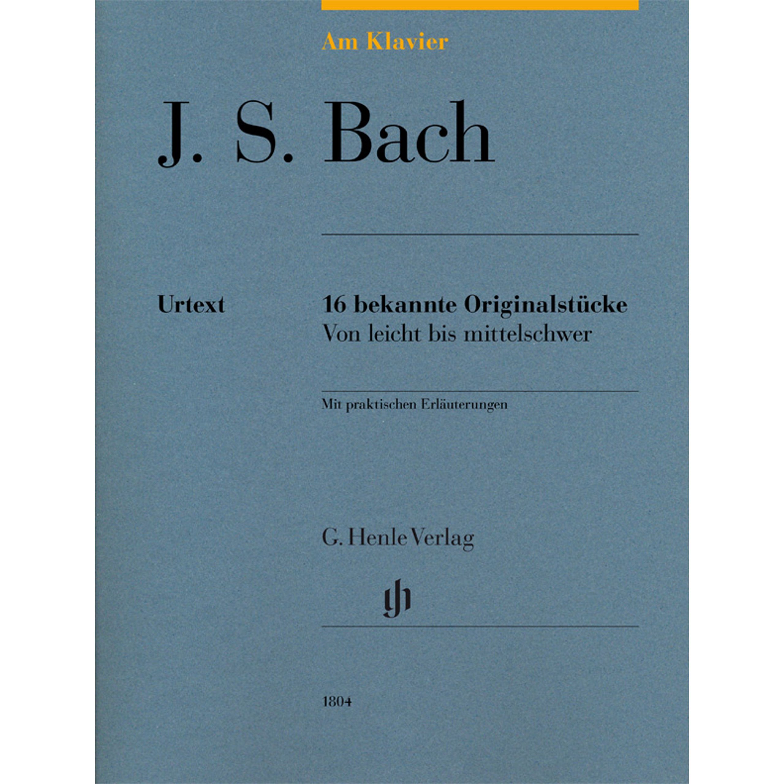 Am Klavier - J. S. Bach: 15 bekannte Originalstücke von leicht bis mittelschwer