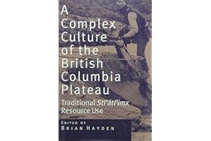 A Complex Culture of the British Columbia Plateau: Traditional Stl'atl'imx Resource Use
