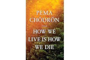 How We Live Is How We Die