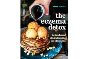 The Eczema Detox: The Low-Chemical Diet for Eliminating Skin Inflammation