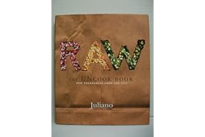 Raw: The Uncook Book: New Vegetarian Food for Life – Delicious Ultra-Gourmet Dishes from Vegan Sushi to Sun-Baked Pizzas