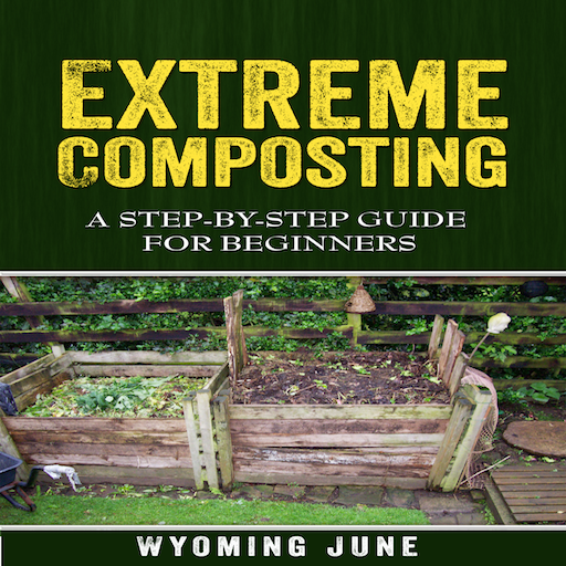 Extreme Composting A Step-by-Step Guide for Beginners