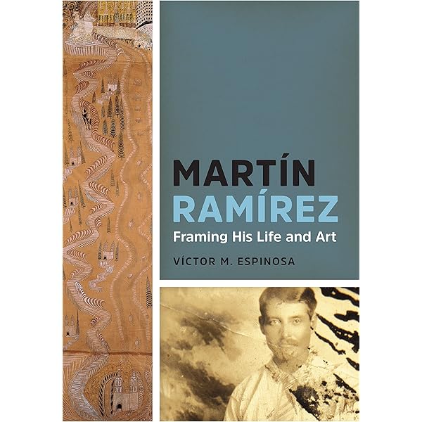 Martin Ramirez: Reframing Confinement (2010-02-28): Amazon