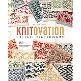KnitOvation Stitch Dictionary: 150+ Modern Colorwork Knitting Motifs