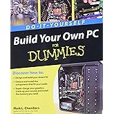 Build Your Own PC Do-It-Yourself For Dummies