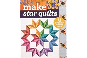 Make Star Quilts: 11 Stellar Projects to Sew