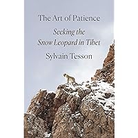 The Art of Patience: Seeking the Snow Leopard in Tibet