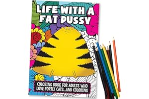 Maad Life With A Fat Pussy - Funny Gift for Cat Lovers, White Elephant Idea - Includes 12 Colored Pencils - Adult Coloring Book