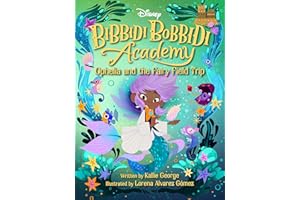Disney Bibbidi Bobbidi Academy #3: Ophelia and the Fairy Field Trip