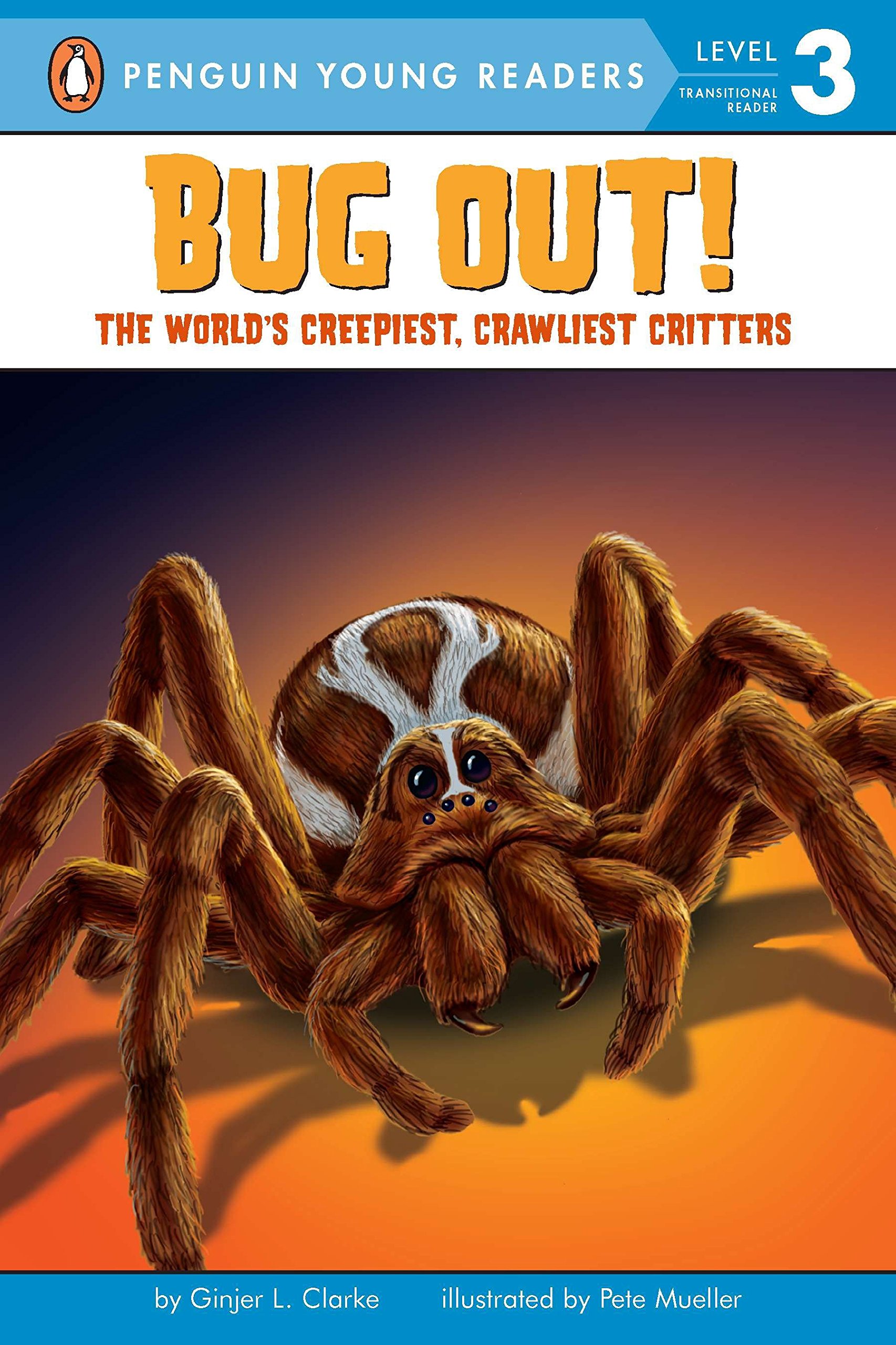 Amazon Bug Out The World S Creepiest Crawliest Critters Penguin Young Readers Level 3 Clarke Ginjer L Mueller Pete Biology
