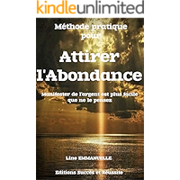 Méthode pratique pour attirer l'abondance: Manifester de l'argent est plus facile que vous ne le pensez (French Edition) book cover