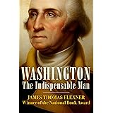 Washington: The Indispensable Man