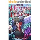 Reject Human, Become Demon: Book 1, Fulfill Your Dreams: A Monstrous Evolution LitRPG