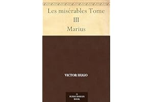 Les misérables Tome III Marius (French Edition)