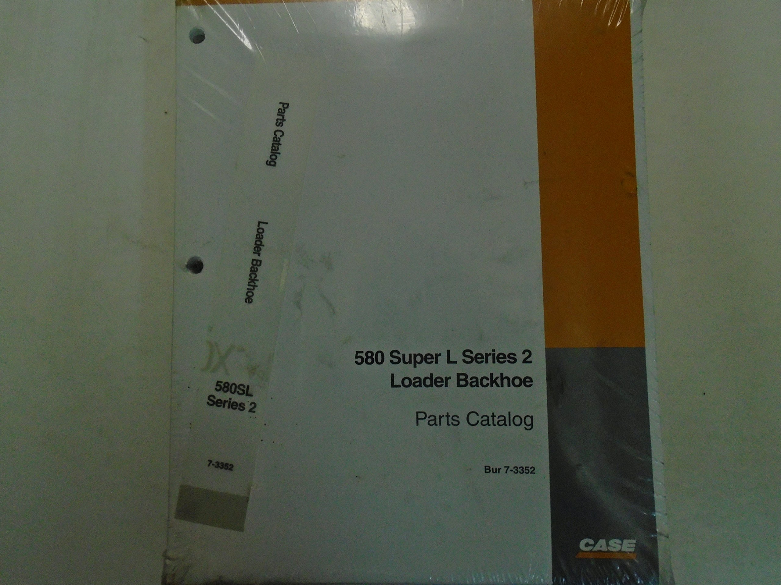 CASE 580 Super L Series 2 Loader Backhoe Parts Catalog Manual OEM 7-3352  *** Paperback – 1990