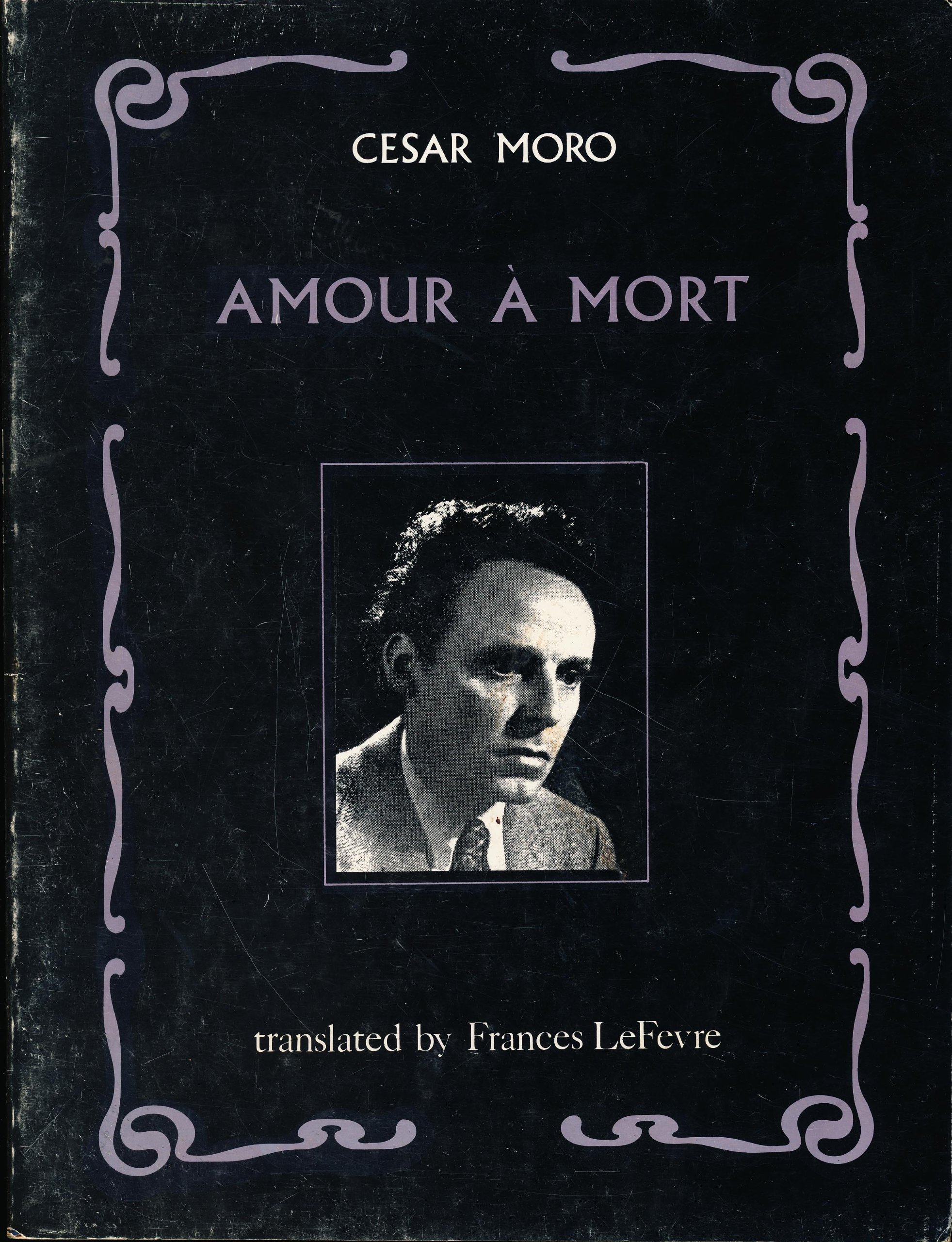 Amour A Mort Love Till Death Cesar Moro Frances Lefevre Amazon Com Books