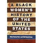 A Black Women's History of the United States (ReVisioning History Book 5)