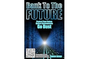 Bank to the Future: Protect your Future before Governments Go Bust
