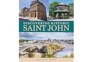 Discovering Historic Saint John: Stories from the city’s landmarks and heritage buildings