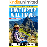 Have Laptop, Will Travel: Memoirs of a Digital Nomad—12 Cities, 12 Months book cover