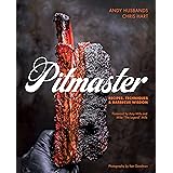 Pitmaster: Recipes, Techniques, and Barbecue Wisdom [A Cookbook]