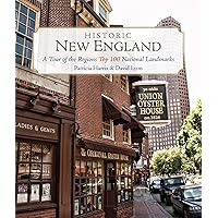 Historic New England: A Tour of the Region's Top 100 National Landmarks
