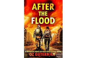 After the Flood: A Futuristic Novel of Post-apocalyptic Israel