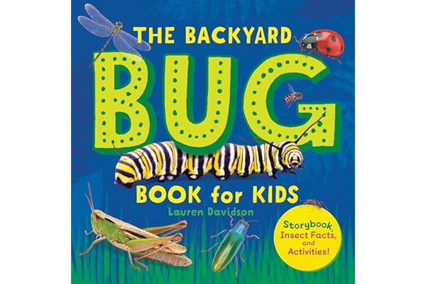 The Backyard Bug Book for Kids: Storybook, Insect Facts, and Activities (Let's Learn About Bugs and Animals)
