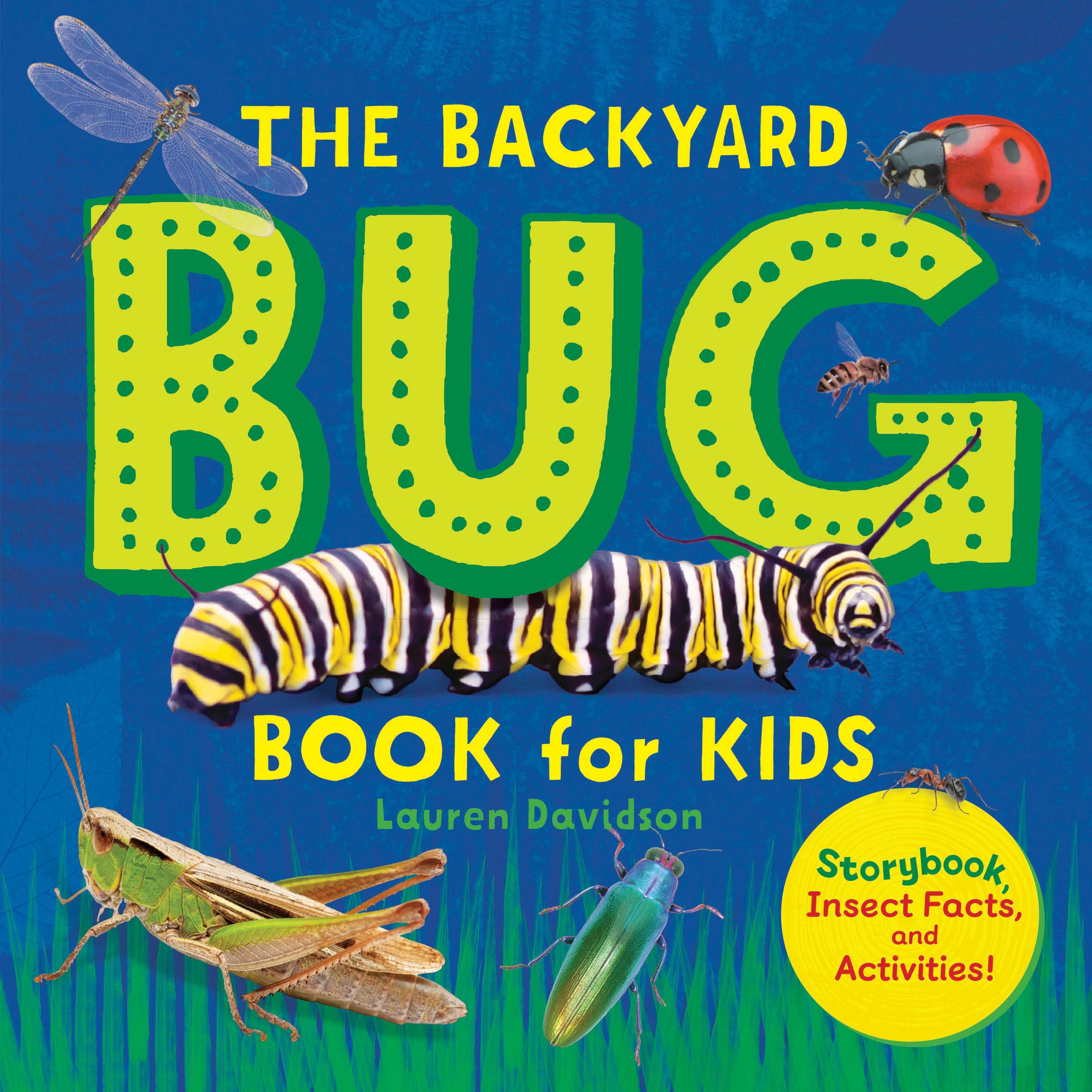 The Backyard Bug Book for Kids: Storybook, Insect Facts, and Activities - for Kids Ages 3-5 (Let's Learn About Bugs and Animals)