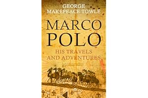 Marco Polo: His Travels and Adventures