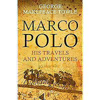 Marco Polo: His Travels and Adventures book cover