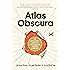 Atlas Obscura: An Explorer's Guide to the World's Hidden Wonders