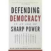 Defending Democracy in an Age of Sharp Power (A Journal of Democracy Book)