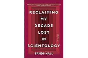 Reclaiming My Decade Lost in Scientology: A Memoir
