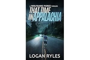 That Time in Appalachia : A Wolfgang Pierce Prequel Novella